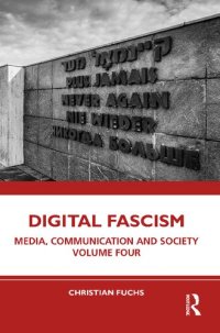 cover of the book Digital Fascism: Media, Communication and Society Volume Four