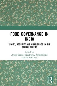 cover of the book Food Governance in India: Rights, Security and Challenges in the Global Sphere