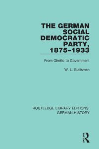 cover of the book The German Social Democratic Party, 1875-1933: From Ghetto to Government