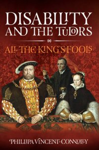 cover of the book Disability and the Tudors: All the King's Fools