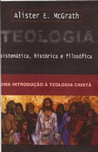 cover of the book Teologia sistemática, histórica e filosófica -