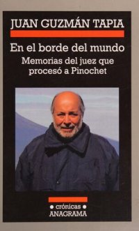 cover of the book En el borde del mundo: memorias del juez que procesó a Pinochet