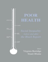 cover of the book Poor Health: Social Inequality before and after the Black Report (British Politics and Society)