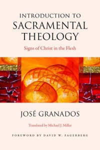 cover of the book Introduction to Sacramental Theology: Signs of Christ in the Flesh