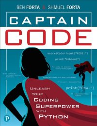 cover of the book Captain Code: Unleash Your Coding Superpower with Python