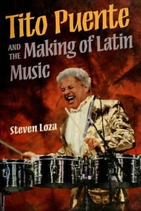 cover of the book Tito Puente and the Making of Latin Music