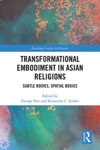 cover of the book Transformational Embodiment in Asian Religions: Subtle Bodies, Spatial Bodies