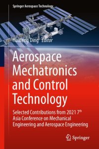 cover of the book Aerospace Mechatronics and Control Technology: Selected Contributions from 2021 7th Asia Conference on Mechanical Engineering and Aerospace Engineering