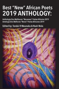 cover of the book Best “New” African Poets 2019 Anthology: Anthologie Des Meilleures “Nouveaux” Poètes Africains 2019 = Antologia Dos Melhores “Novos” Poetas Africanos 2019