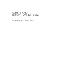 cover of the book Achebe and Friends at Umuahia: The Making of a Literary Elite