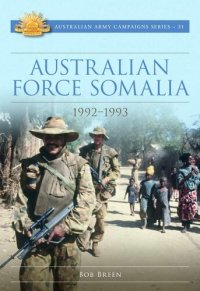 cover of the book Australian Force Somalia: 1992-1993