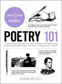 cover of the book Poetry 101: From Shakespeare and Rupi Kaur to Iambic Pentameter and Blank Verse, Everything You Need to Know about Poetry