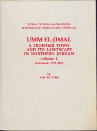 cover of the book Umm el-Jimal: a Frontier Town and its Landscape in Northern Jordan. Volume 1, Fieldwork 1972-1981