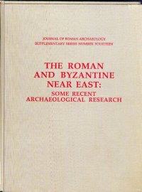 cover of the book The Roman and Byzantine Near East : some recent archaeological research