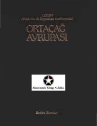 cover of the book Atlaslı Büyük Uygarlıklar Ansiklopedisi - Ortaçağ Avrupası