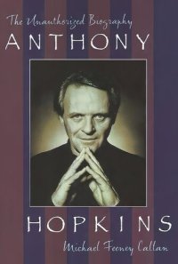 cover of the book Anthony Hopkins: The Unauthorized Biography