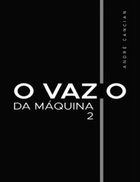 cover of the book O Vazio da Máquina 2: Niilismo e os demais abismos