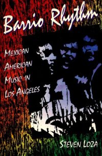 cover of the book Barrio Rhythm: Mexican American Music in Los Angeles