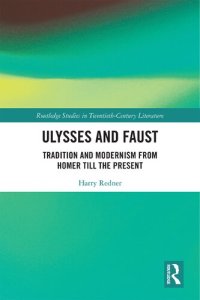 cover of the book Ulysses and Faust: Tradition and Modernism from Homer till the Present