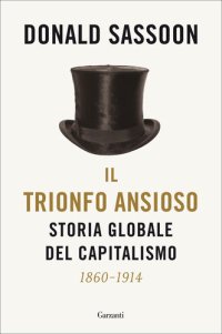 cover of the book Il trionfo ansioso. Storia globale del capitalismo