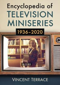 cover of the book Encyclopedia of Television Miniseries, 1936-2020