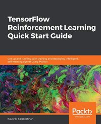 cover of the book TensorFlow Reinforcement Learning Quick Start Guide: Get up and running with training and deploying intelligent, self-learning agents using Python. Code