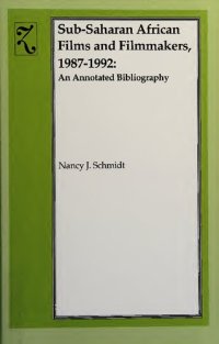 cover of the book Sub-Saharan African Films and Filmmakers, 1987-1992: An Annotated Bibliography