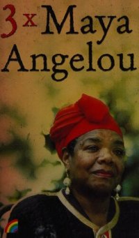 cover of the book 3x Maya Angelou: Ik weet waarom gekooide vogels zingen; Dans om het bestaan; Zingen en swingen