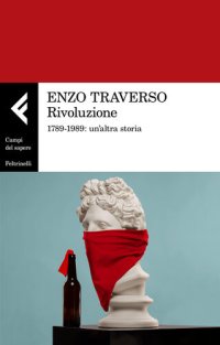 cover of the book Rivoluzione. 1789-1989: un'altra storia