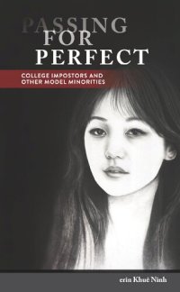 cover of the book Passing for Perfect: College Impostors and Other Model Minorities