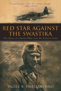 cover of the book Red Star Against The Swastika: The Story of a Soviet Pilot over the Eastern Front