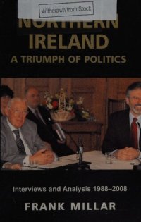 cover of the book Northern Ireland: A Triumph of Politics: Interviews and Analysis, 1988-2008