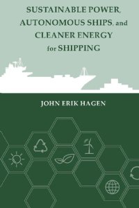 cover of the book Sustainable Power, Autonomous Ships, and Cleaner Energy for Shipping