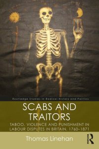 cover of the book Scabs and Traitors: Taboo, Violence and Punishment in Labour Disputes in Britain, 1760-1871