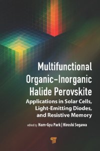 cover of the book Multifunctional Organic-Inorganic Halide Perovskite: Applications in Solar Cells, Light-Emitting Diodes, and Resistive Memory