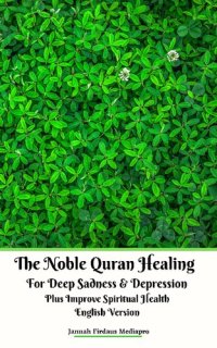 cover of the book The Noble Quran Healing For Deep Sadness & Depression Plus Improve Spiritual Health English Version