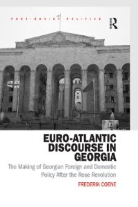 cover of the book Euro-Atlantic Discourse in Georgia: The Making of Georgian Foreign and Domestic Policy After the Rose Revolution