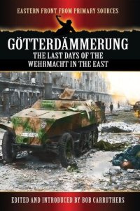 cover of the book Götterdämmerung: The last days of the Wehrmacht in the East