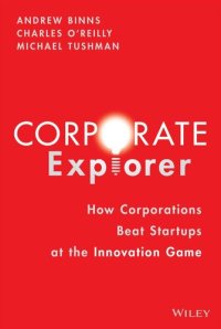 cover of the book Corporate Explorer: How Corporations Beat Startups at the Innovation Game