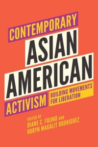 cover of the book Contemporary Asian American Activism: Building Movements for Liberation