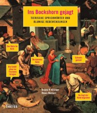 cover of the book Ins Bockshorn gejagt : tierische Sprichwörter und blumige Redewendungen