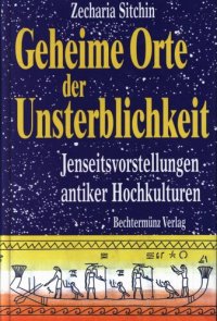 cover of the book Geheime Orte der Unsterblichkeit Jenseitsvorstellungen antiker Hochkulturen