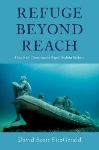 cover of the book Refuge beyond Reach: How Rich Democracies Repel Asylum Seekers