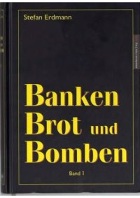 cover of the book Banken, Brot und Bomben - Band 1: Die historischen Hintergründe