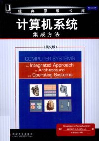 cover of the book 计算机系统 集成方法 英文版 = Computer Systems: An Integrated Approach to Architecture and Operating Systems