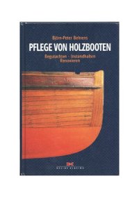 cover of the book Pflege von Holzbooten. Begutachten - Instandhalten - Renovieren