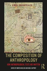 cover of the book The Composition of Anthropology: How Anthropological Texts are Written