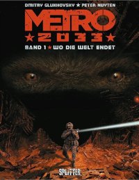 cover of the book Metro 2033 (Comic). Band 1 (von 4): Wo die Welt endet