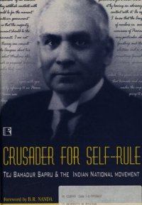 cover of the book Crusader for self-rule : Tej Bahadur Sapru & the Indian National Movement : life and selected letters