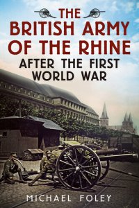 cover of the book The British Army of the Rhine after the First World War